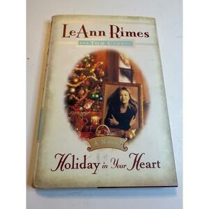 Holiday in Your Heart Novel by LeAnn Rimes and Tom‎ Carter First Edition 1997